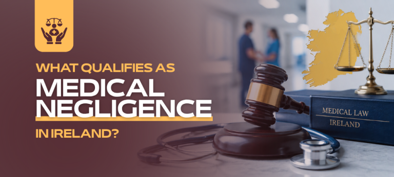 What Qualifies as Medical Negligence in Ireland?