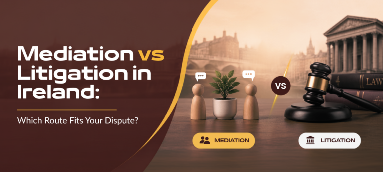 Mediation vs Litigation in Ireland: Which Route Fits Your Dispute?